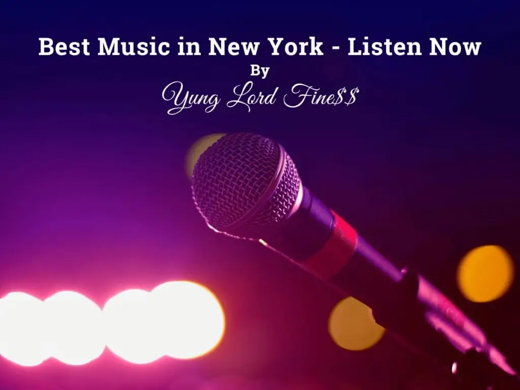 Best-music-in-new-york-yung-lord-fine$$-finess-listen